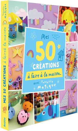 50 CREATIONS A FAIRE A LA MAISON - AVEC POULETTE MAGIQUE 41177809.jpg