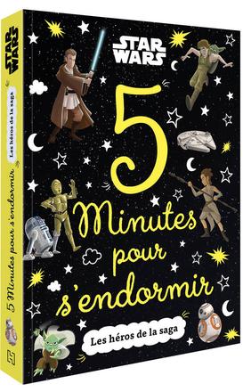 STAR WARS - 5 MINUTES POUR S'ENDORMIR - LES HEROS DE LA SAGA 41117467.jpg