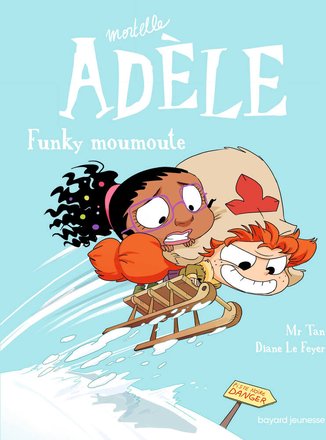 LIVRE MORTELLE ADELE - FUNKY MOUMOUTE TOME 15 04082312.jpg