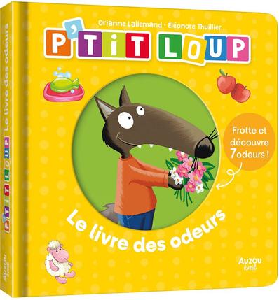 Éditions Auzou - P'tit Loup - Le Livre Des Odeurs